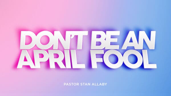 Don't Be An April Fool