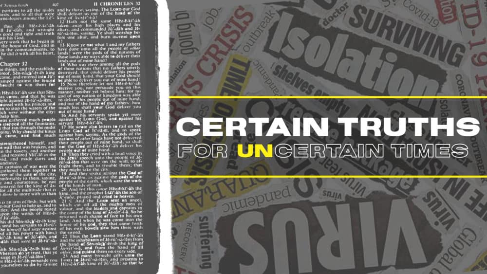 Certain Truths...for Uncertain Times