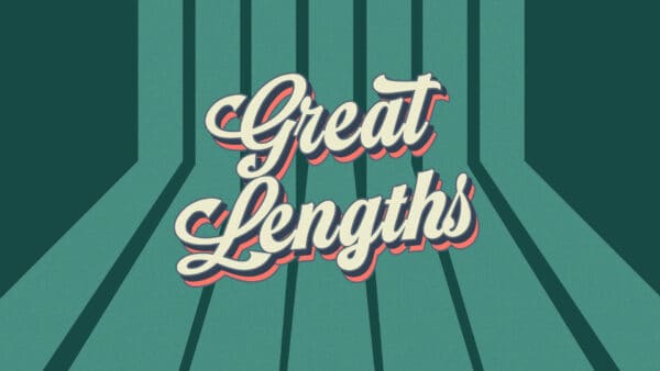 Great Lengths